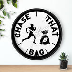 "Chase That bag" (Black logo) Wall clock